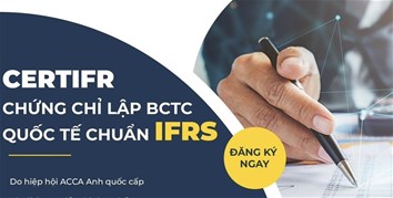 CertIFR – CHỨNG CHỈ CHUẨN MỰC BÁO CÁO TÀI CHÍNH QUỐC TẾ IFRS