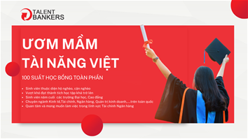 Chương trình học bổng “Talentbankers-Ươm mầm tài năng Việt 2023”